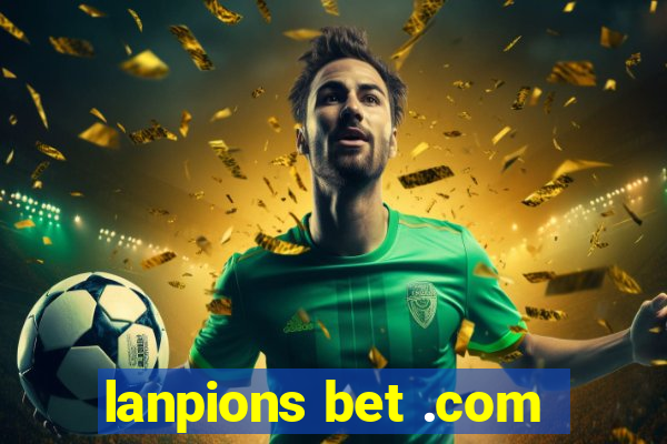 lanpions bet .com